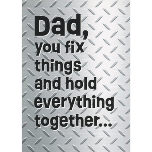 You Hold Everything Together: Metal Floor Grip Pattern Funny Birthday Card for Dad: Dad, you fix things and hold everything together…