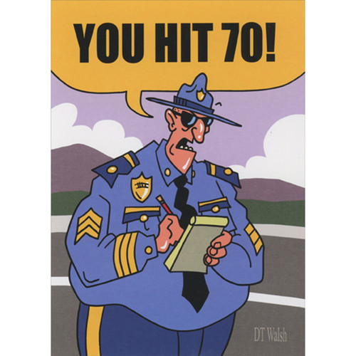 You Hit 70: Police Officer Writing Ticket Funny 70th Birthday Card: YOU HIT 70!