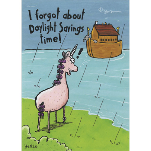 Unicorn Forgot Daylight Savings Time Funny Belated Birthday Card: I forgot about Daylight Savings time!