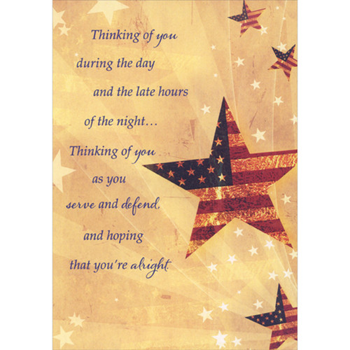 Flags in Stars: Thinking of You As You Serve and Defend Military Service Thinking of You Card: Thinking of you during the day and the late hours of the night…  Thinking of you as you serve and defend, and hoping that you're alright.