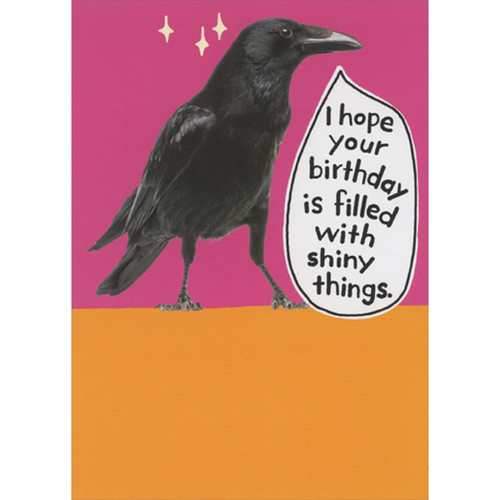 Filled with Shiny Things: Black Crow Funny Birthday Card: I hope your birthday is filled with shiny things.