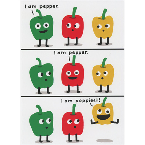 Peppiest Pepper Funny Birthday Card: I am pepper. - I am pepper. - I am peppiest!
