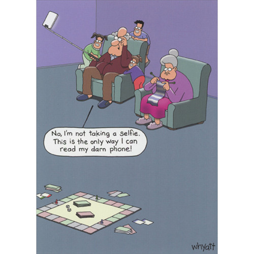 Old Man Reading Cell Phone Using Selfie Stick Funny Birthday Card: No, I'm not taking a selfie.  This is the only way I can read my darn phone!