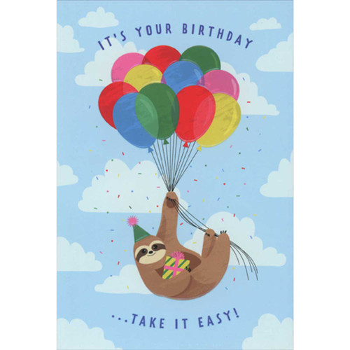 Take it Easy: Sloth Floating with Helium Balloons Birthday Card: It's your birthday  …take it easy