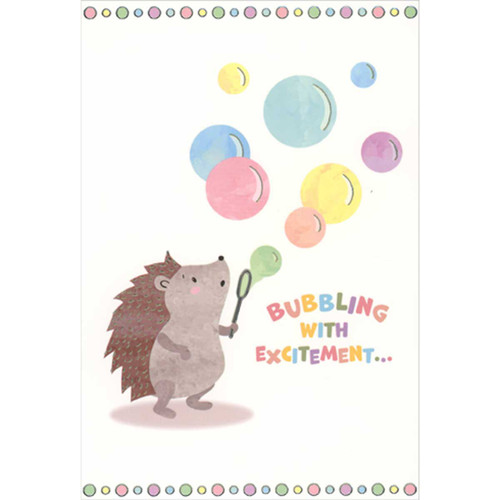 Bubbling with Excitement Porcupine Birthday Card: Bubbling with excitement…
