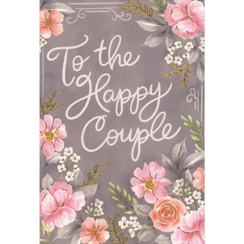 Happy Couple: Flowering Pink Blooms on Gray Wedding Card: To The Happy Couple