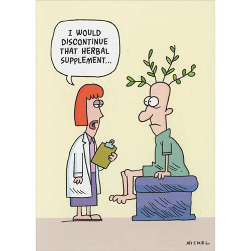Discontinue Herbal Supplement Funny Get Well Card: I would discontinue that herbal supplement…