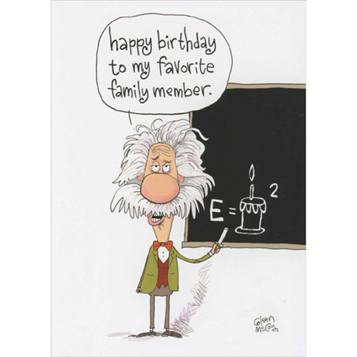 Einstein at Blackboard Funny Birthday Card for Relative: happy birthday to my favorite family member.