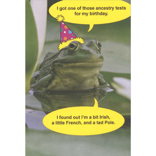 Frog Ancestry Test Funny Birthday Card: I got one of those ancestry tests for my birthday.  I found out I'm a bit Irish, a little French and a tad Pole.