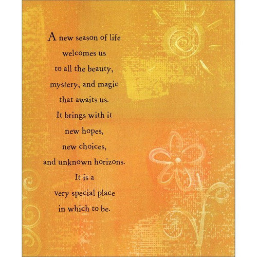 Sun & Flower on Orange Birthday Card from All: A new season of life welcomes us to all the beauty, mystery, and magic that awaits us. It brings with it new hopes, new choices, and unknown horizons. It is a very special place in which to be.