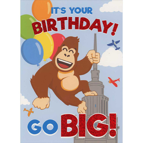 Birthday Card for Kids: Gorilla on Skyscraper Tower - Go Big: It's Your Birthday!  Go Big!
