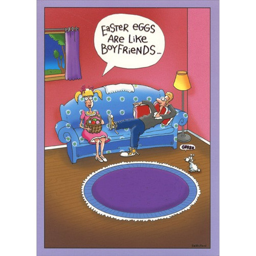 Are Like Boyfriends Funny Easter Card: Easter eggs are like boyfriends…