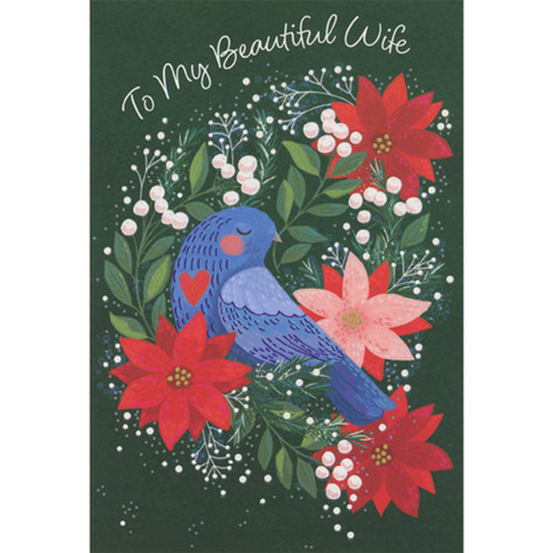 Christmas Card for Wife: Blue Bird, Holiday Greenery and Poinsettias: To My Beautiful Wife