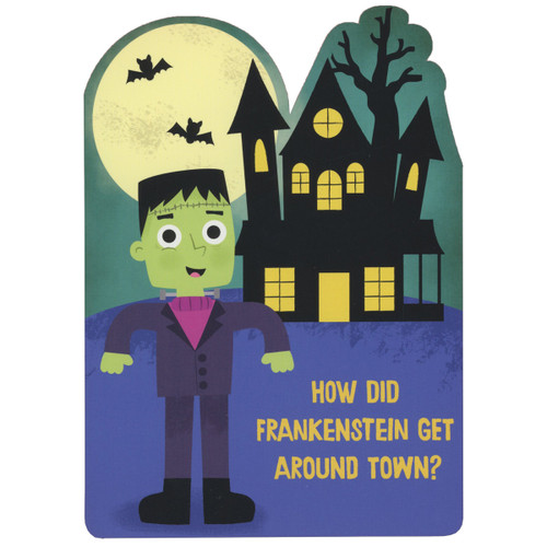 Funny Halloween Card for Boy: How Did Frankenstein Get Around Town, Die Cut: How did Frankenstein get around town?