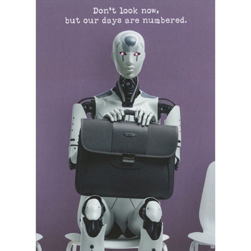 Funny Boss's Day Card: Robot in Waiting Room - Days are Numbered: Don’t look now, but our days are numbered.