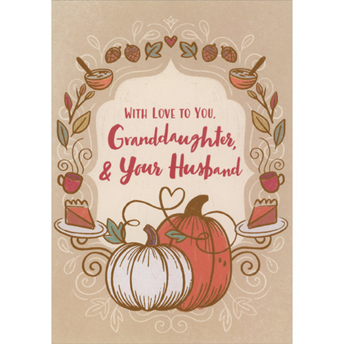 Thanksgiving Card for Granddaughter and Husband: White and Orange Pumpkins Below Arch of Fall Items: With Love to You, Granddaughter, and Your Husband
