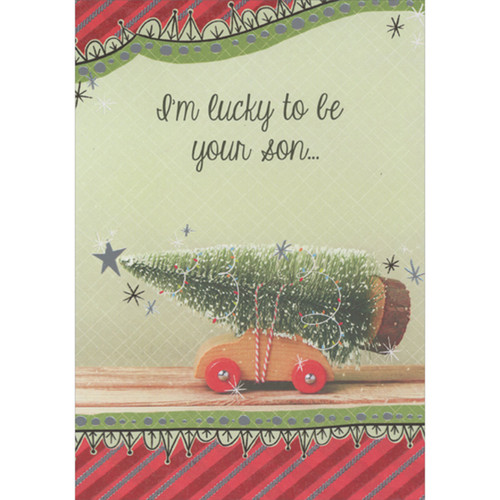 Christmas Card for Father from Son: Wooden Toy Car with Tree on Top: I'm lucky to be your son…