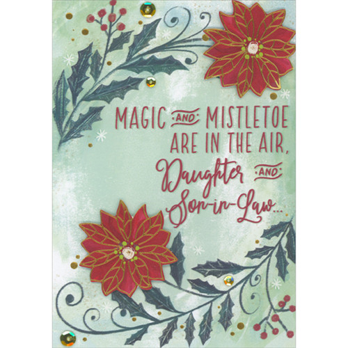 Handmade 3D Christmas Card for Daughter and Son-in-Law: Magic and Mistletoe Poinsettias and Holly: Magic and Mistletoe are in the Air, Daughter and Son-in-Law…
