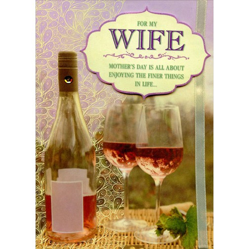 Champagne Glasses and Ribbon Handmade: Wife Designer Boutique Mother's Day Card: For My Wife - Mother's Day is all about enjoying the finer things in life…