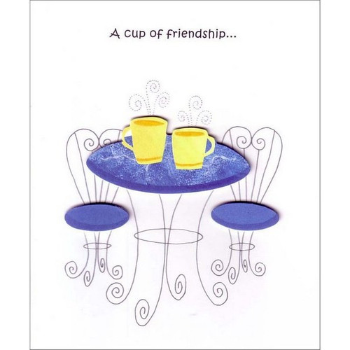 Cup of Friendship Friendship Card: A cup of friendship…