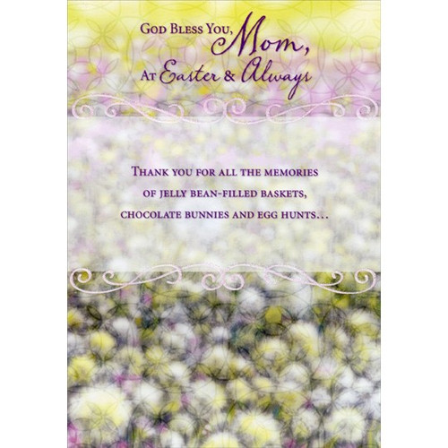 God Bless You Mom Easter Card: God Bless You, Mom, at Easter & Always. Thank you for all the memories of jelly bean-filled baskets, chocolate bunnies and egg hunts…