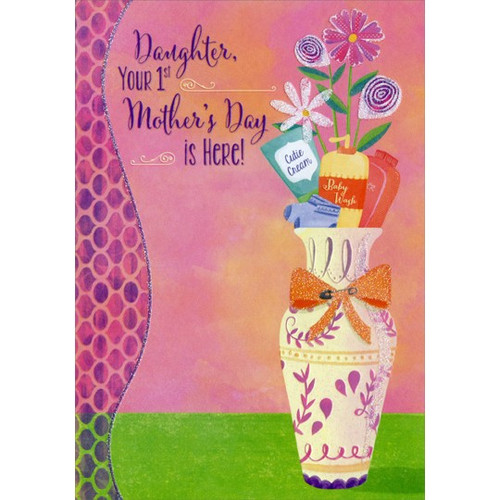 Vase with Baby Supplies: Daughter 1st Mother's Day Card: Daughter, Your 1st Mother's Day is Here!