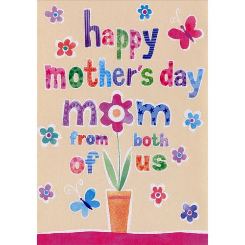 Sparkling Colorful Words and Flower Pot: Mom Mother's Day Card: happy mother's day mom from both of us