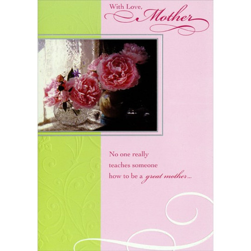 Carnations in Silver Foil Frame: Mother Mother's Day Card: With Love, Mother - No one really teaches someone how to be a great mother…