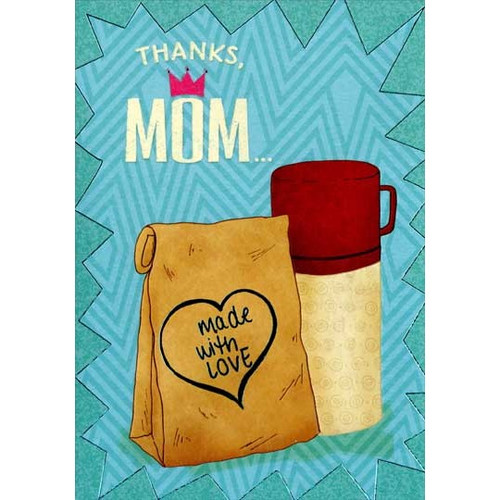 Lunch Bag and Thermos: Mom Mother's Day Card: Thanks, MOM… made with love