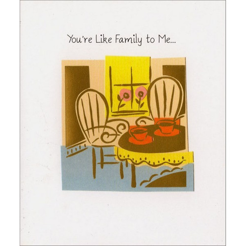 Like Family: Chairs and Table Friendship Card: You're Like Family to Me