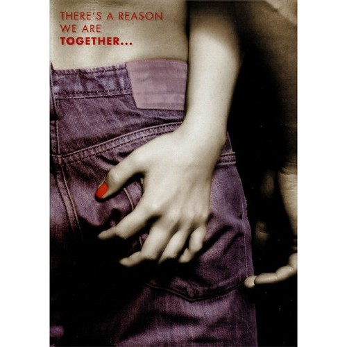 Hand on Jeans Funny Valentine's Day Card: There's a reason we are together…