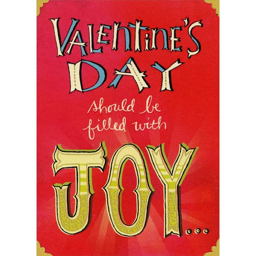 Fill with Joy Funny Valentine's Day Card: Valentine's Day should be filled with Joy…