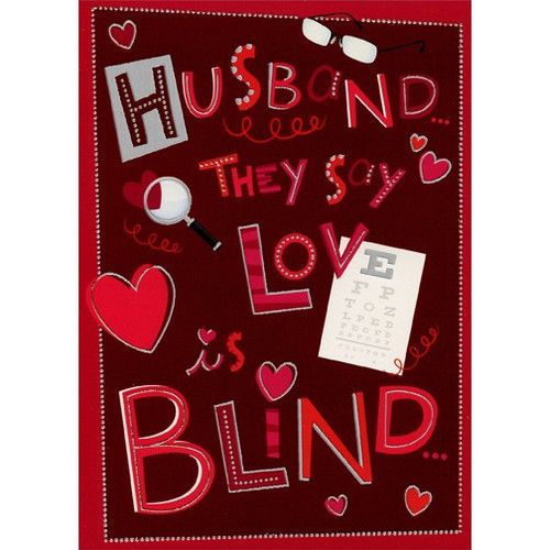 Love is Blind: Husband Funny Valentine's Day Card: Husband… they say love is blind…