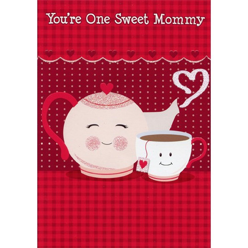 Tea Kettle and Cup: Mommy Juvenile Valentine's Day Card: You're One Sweet Mommy