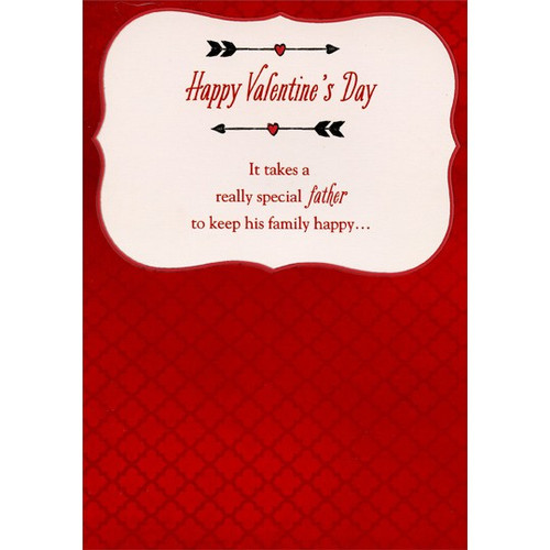 Two Arrows: Father Valentine's Day Card: Happy Valentine's Day - It takes a special father to keep his family happy…