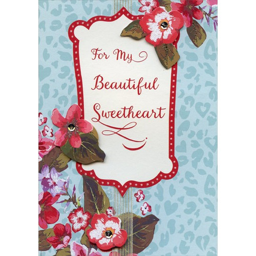 Tip On Flowers and Sequins with White Ribbon Hand Decorated: Sweetheart Feminine Premium Valentine's Day Card: For My Beautiful Sweetheart