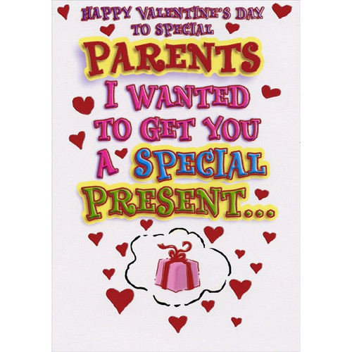Special Presents: Parents Funny Valentine's Day Card: Happy Valentine's Day to special Parents - I wanted to get you a special present…