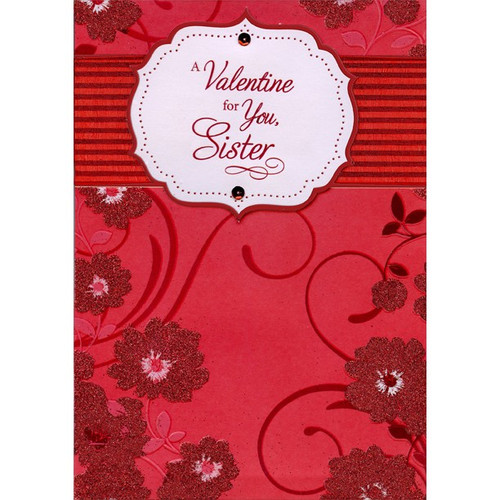 Dark Red Glitter Flowers Hand Crafted: Sister Premium Keepsake Valentine's Day Card: A Valentine for You, Sister