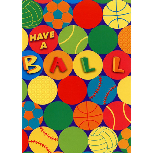 Have a Ball Sports Achievement Congratulations Card for Kids / Children: Have a Ball