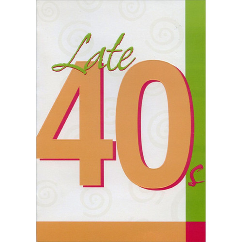 Late 40s with White Swirls Age 40 / 40th Birthday Card: Late 40s