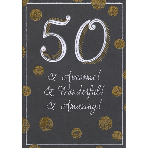 Awesome, Wonderful, Amazing Age 50 / 50th Birthday Card: 50 and Awesome! and Wonderful! and Amazing!