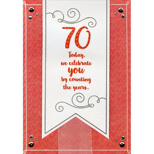White Die Cut Tip On Banner and Ribbon on Red with Sequins Hand Decorated Keepsake Age 70 / 70th Birthday Card: 70 - Today, we celebrate you by counting the years…