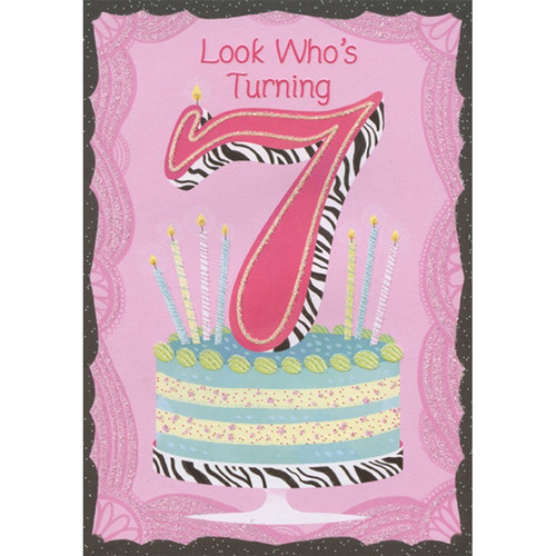 Number 7 Zebra Pattern and Cake Age 7 / 7th Birthday Card for Girl: Look Who's Turning 7