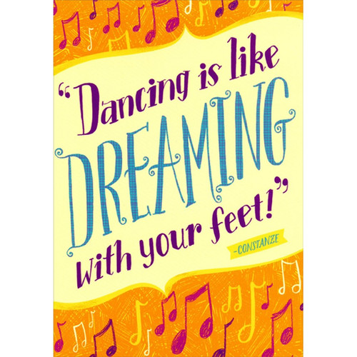 Dreamin with your Feet Dance Recital Congratulations Card: Dancing is like Dreaming with your feet! - Constanze