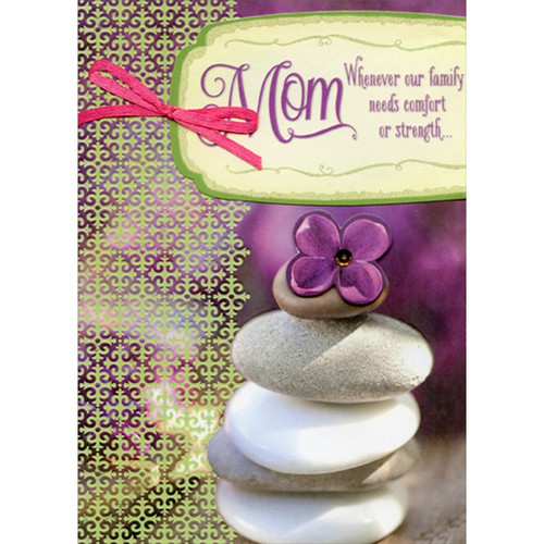 Tip On Purple Flower on Rocks and Pink Bow Hand Decorated Mother's Day Card: Mom - Whenever our family needs comfort or strength…