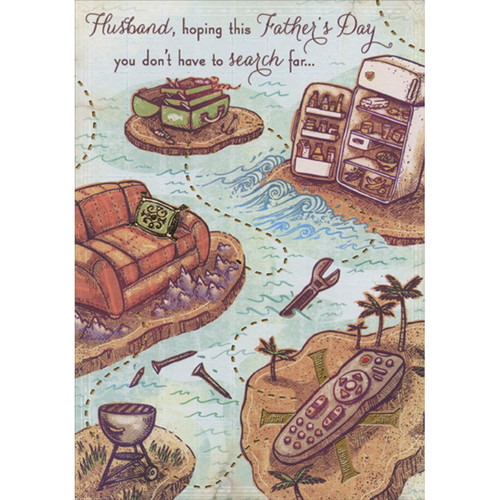 Islands: Fridge, Couch, Remote, Grill Father's Day Card for Husband: Husband, hoping this Father's Day you don't have to search far…