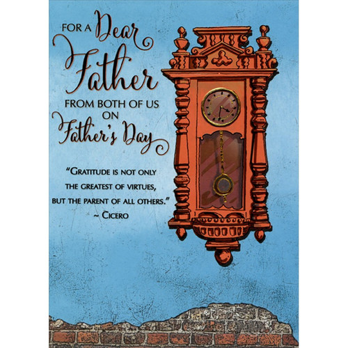 Red Wall Clock: Dear Father Father's Day Card from Both of Us: For a Dear Father from both of us on Father's Day - 'Gratitude is not only the greatest of virtues, but the parent of all others.' - Cicero