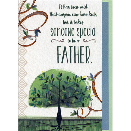 Deep Green Tree with Multiple Roots Father's Day Card for Someone Special: It has been said that anyone can have kids but it takes SOMEONE SPECIAL to be a FATHER.