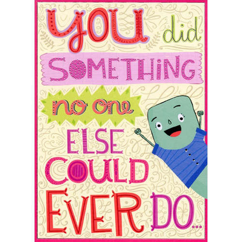You Did Something Funny / Humorous Birthday Card for Daughter-in-Law: You did something no one else could ever do…