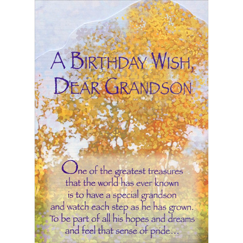 Greatest Treasures Yellow and Orange Leaves Die Cut Z-Fold Birthday Card for Grandson: A Birthday Wish, Dear Grandson - One of the greatest treasures that the world has ever known is to have a special grandson and watch each step as he has grown. To be part of all his hopes and dreams and feel that sense of pride...